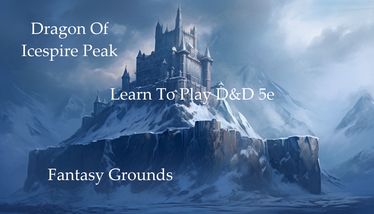 Play Dungeons And Dragons 5e Online Dragon Of Icespire Peak Beginner